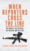 [When Reporters Cross the Line 01] • When Reporters Cross the Line